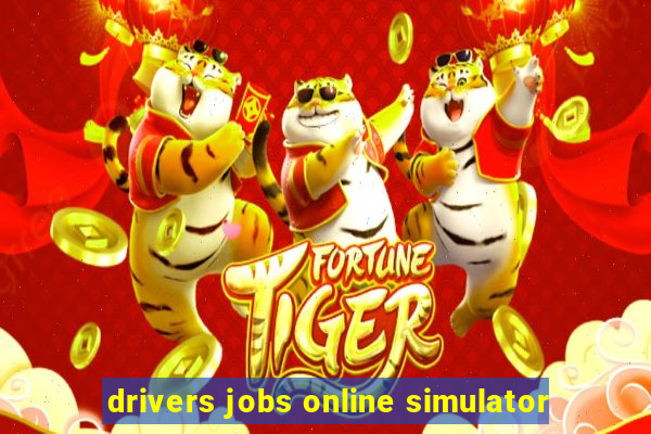 drivers jobs online simulator